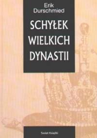 Schyłek wielkich dynastii - Erik Durschmied