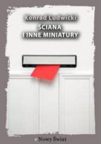 Ściana i inne miniatury - Konrad Ludwicki