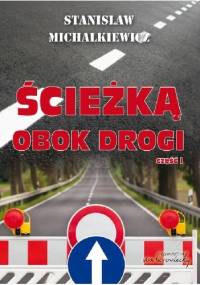 Ścieżką obok drogi (część 1) - Stanisław Michalkiewicz