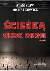 Ścieżką obok drogi (część 2) - Stanisław Michalkiewicz
