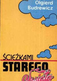 Ścieżkami Starego Świata - Olgierd Budrewicz