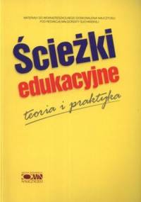 Ścieżki edukacyjne. Teoria i praktyka - Małgorzata Suchańska