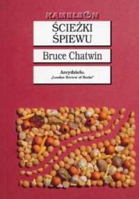 Ścieżki śpiewu - Bruce Chatwin