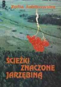 Ścieżki znaczone jarzębiną - Zofia Jabłkowska