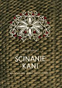 Ścinanie kani. Kaszubski zwyczaj ludowy - Jan Rompski