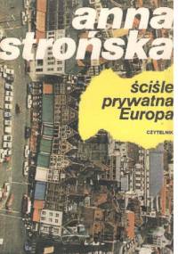 Ściśle prywatna Europa - Anna Strońska