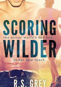 Scoring Wilder - R.S. Grey
