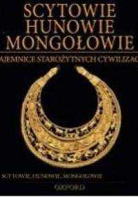 Scytowie, Hunowie, Mongołowie - praca zbiorowa