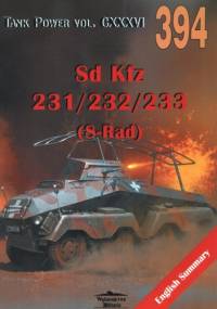 Sd Kfz 231/232/233 ( 8-Rad). Tank Power vol. CXXXVI - Janusz Ledwoch
