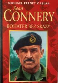 Sean Connery: bohater bez skazy - Michael Feeney Callan
