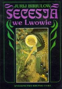 Secesja we Lwowie - Jurij Biriulow