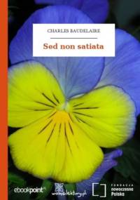 Sed non satiata - Charles Baudelaire