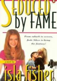 Seduced By Fame - Isla Fisher