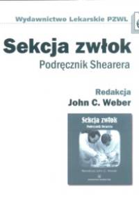Sekcja zwłok Podręcznik Shearera - John C. Weber