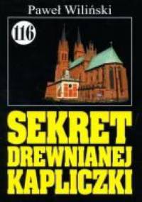 Sekret drewnianej kapliczki - Paweł Wiliński