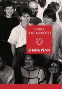 Sekret Solidarności - Shana Penn