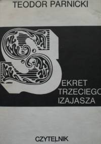 Sekret trzeciego Izajasza - Teodor Parnicki