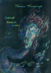 Sekret twoich oczu - Tomasz Kowalczyk