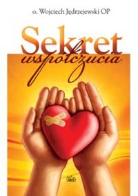 Sekret współczucia - Wojciech Jędrzejewski OP