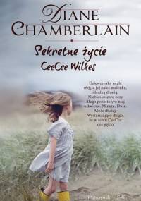 Sekretne życie CeeCee Wilkes - Diane Chamberlain