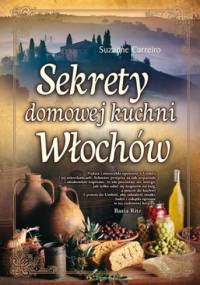Sekrety domowej kuchni Włochów - Suzanne Carreiro