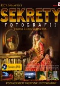 Sekrety fotografii okiem  Ricka Sammona - Rick Sammon