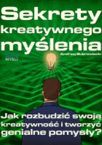 Sekrety kreatywnego myślenia - Andrzej Bubrowiecki