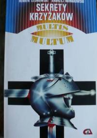 Sekrety Krzyżaków - Henryk Leśniowski, Andrzej Nowakowski