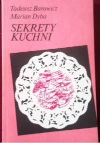 Sekrety kuchni - Tadeusz Barowicz, Marian Dyba