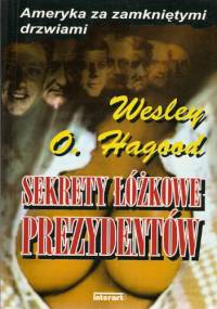Sekrety łóżkowe prezydentów - Wesley Hagood