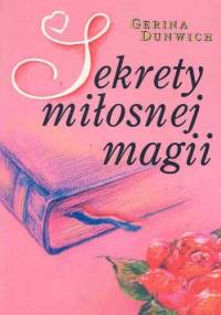 Sekrety miłosnej magii - Gerina Dunwich
