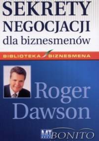 Sekrety negocjacji dla biznesmenów - Roger Dawson