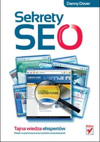 Sekrety SEO. Tajna wiedza ekspertów - Danny Dover, Erik Dafforn