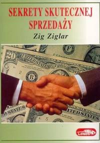 Sekrety skutecznej sprzedaży - Zig Ziglar