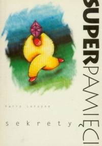 Sekrety superpamięci - Harry Lorayne