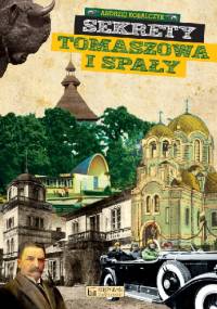 Sekrety Tomaszowa i Spały - Andrzej Kobalczyk