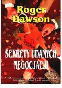 Sekrety udanych negocjacji - Roger Dawson