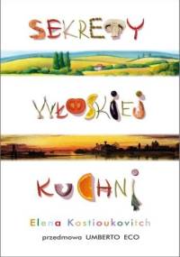 Sekrety Włoskiej Kuchni - Elena Kostiukovitch