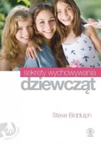 Sekrety wychowywania dziewcząt - Steve Biddulph