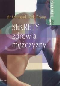 Sekrety zdrowia mężczyzny - Michael Dirk Prang