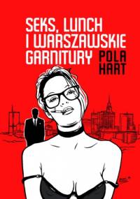 Seks, lunch i warszawskie garnitury - Pola Hart
