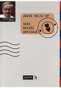 Seks miłość obyczaje - Jacek Salij