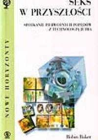 Seks w przyszłości - Robin Baker