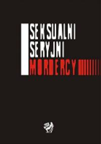 Seksualni seryjni mordercy - Jarosław Stukan