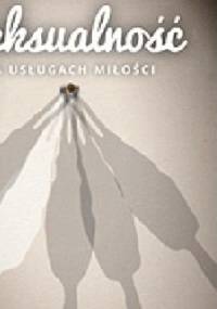 Seksualność. Na usługach Miłości - Marek Dziewiecki