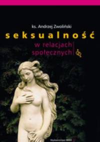 Seksualność w relacjach społecznych - Andrzej Zwoliński
