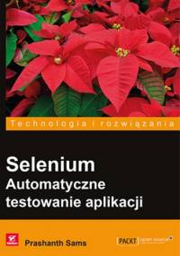 Selenium. Automatyczne testowanie aplikacji - Sams Prashanth