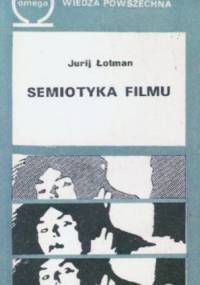Semiotyka filmu - Jurij Michaiłowicz Łotman