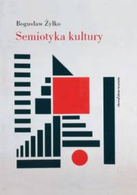 Semiotyka kultury - Bogusław Żyłko
