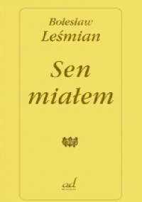 Sen miałem - Bolesław Leśmian